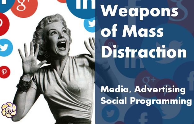 Weapons of mass distraction: Media, advertising & social programming