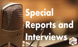 special reports and interviews