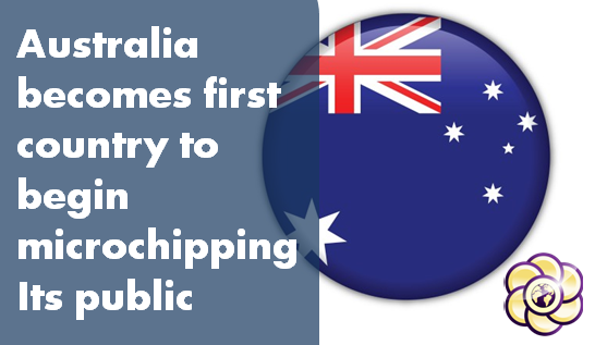 Australia becomes first country to begin microchipping Its public