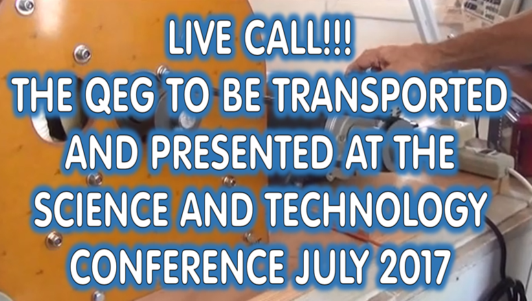 Live Video Discussing QEG to be transported and presented at the Energy Science Technology Conference July 7-9 2017.