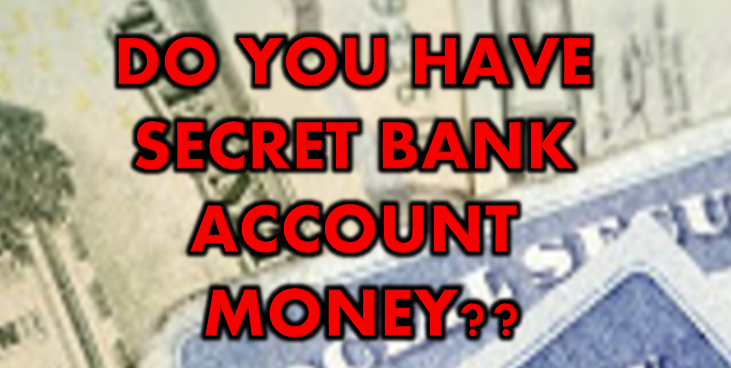 Do You Have Secret Bank Account Money in your Social Security Number Treasury Account?