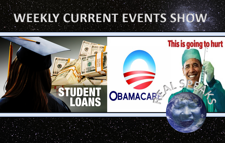 Billions in Student Loan Wiped Out and Obamacare set for collapse on Real Speaks Weekly Current Events Show (Video)