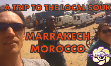 Our Favorite Local Souk in Marrakech. Fix the World Morocco. (Video)