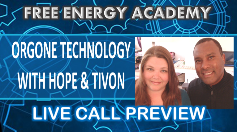 preview orgone technology with hope and tivon free energy academy live call