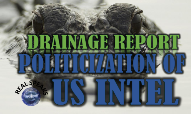 Drainage Report : The Politicization of US Intel A Primer
