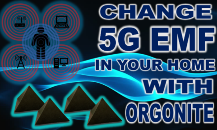CHANGE 5G EMF IN YOUR HOME WITH ORGONITE