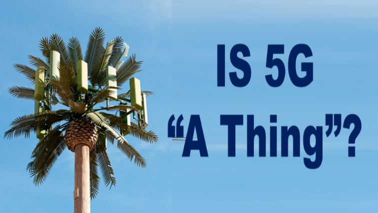 Is 5G “A Thing?” (Video)