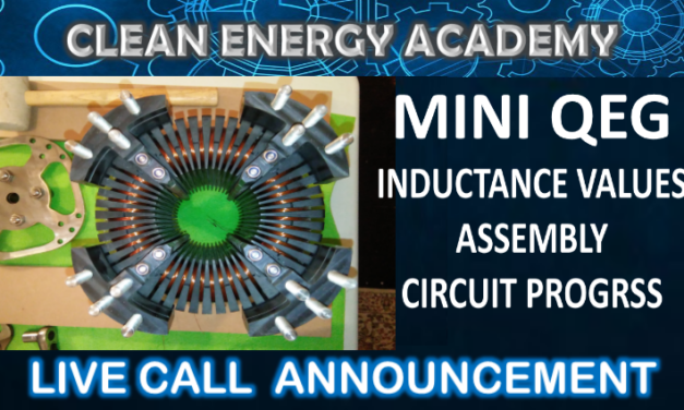 Live Call: Mini QEG Inductance Values, Assembly, and Circuit Progress Sunday July 29th at 6:00pm EST