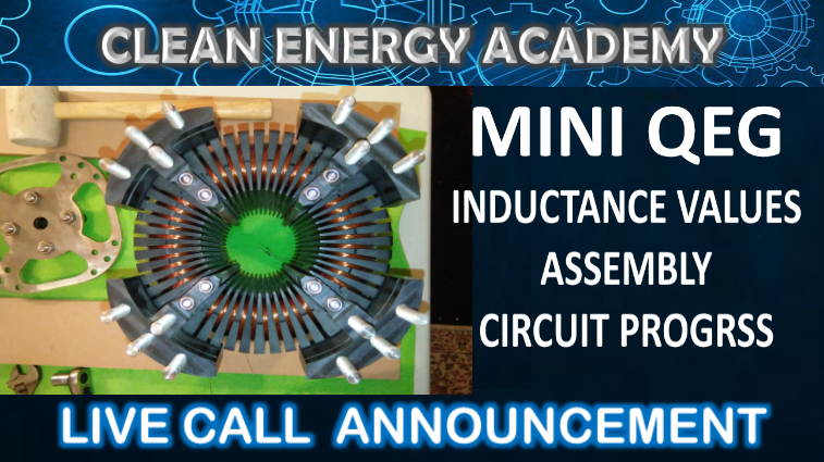 Live Call: Mini QEG Inductance Values, Assembly, and Circuit Progress Sunday July 29th at 6:00pm EST