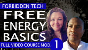 Free Energy Basics Forbidden Tech Video Course Module 1