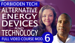 Alternative Energy Devices and Technology Forbidden Tech Video Course Module 6