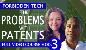 Problems with Patents Forbidden Tech Video Course Module 3