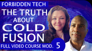 The Truth About Cold Fusion Forbidden Tech Video Course Module 5