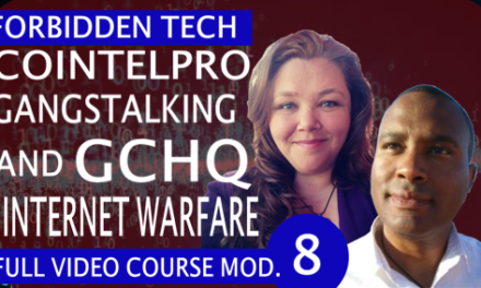 Cointelpro Gangstalking and GCHQ Internet Warfare Forbidden Tech Video Course Module 8