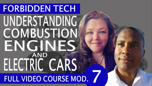 Understanding Combustion Engines and Electric Cars Forbidden Tech Video Course Module 7