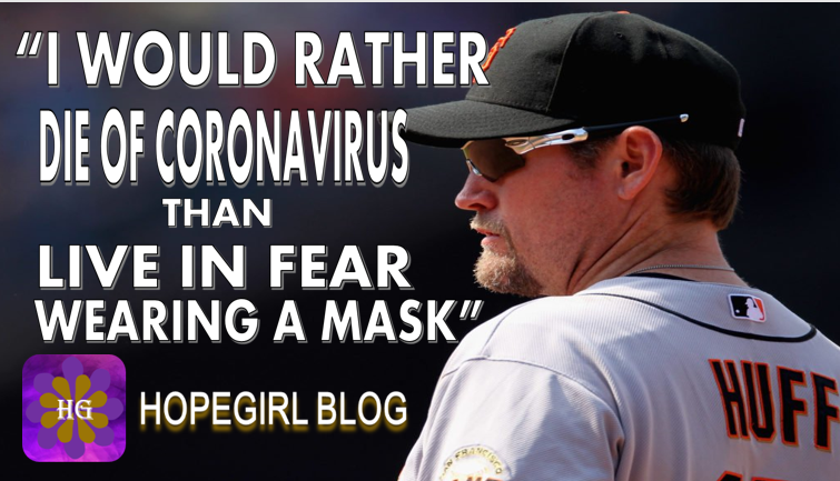 “I’D RATHER DIE FROM CORONAVIRUS THAN LIVE IN FEAR WEARING A MASK”: EX-MLB PLAYER