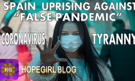Spain Uprising Against “False Pandemic” Coronavirus Tyranny