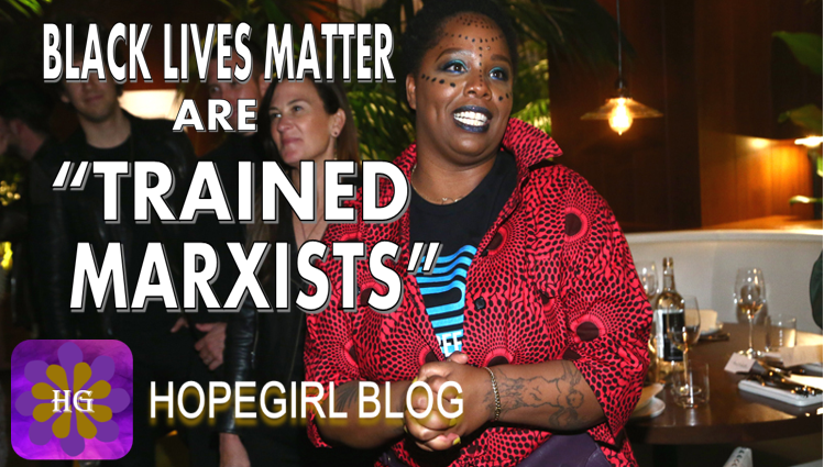 BLM Co-Founder Admits they are “Trained Marxists”