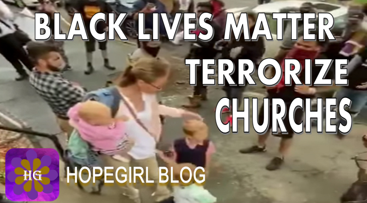 Black Lives Matter Terrorizing Churches