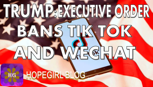 Trump: Executive Order Bans Tik Tok and WeChat