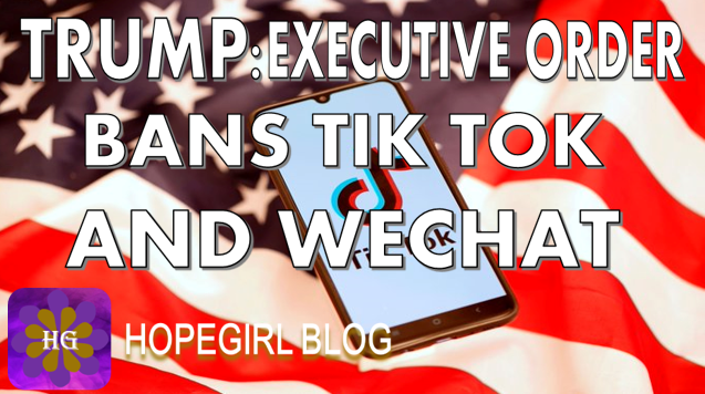 Trump: Executive Order Bans Tik Tok and WeChat