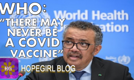 WHO: “There May Never Be A Covid Vaccine”