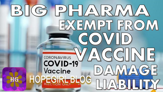 Big Pharma Exempt From Covid Vaccine Damage Liability