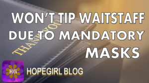 wont tip waitstaff due to mandatory masks