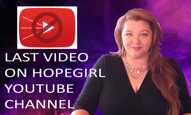 Last Video on the Hopegirl Youtube Channel