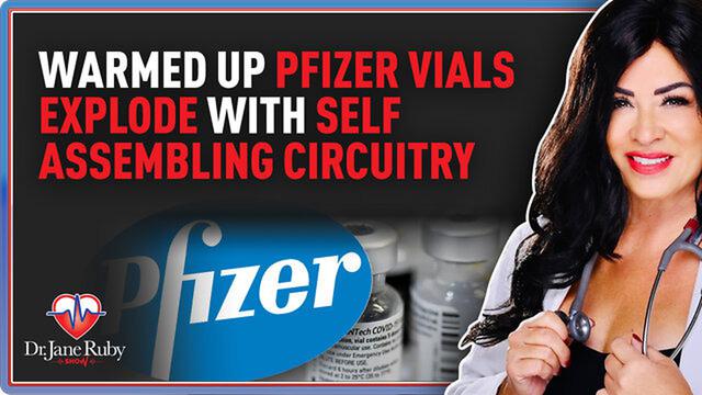 Warmed up Pfizer Vials Explode with Self Assembling Circuitry