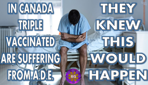 In Canada Triple Vaccinated are suffering from Antibody Dependent Enhancement And Pfizer and FDA Knew it Would Happen