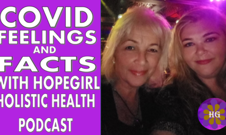COVID FEELINGS AND FACTS WITH HOPEGIRL PODCAST (AUDIO ONLY)