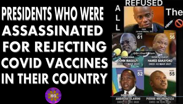 Presidents who were assassinated for rejecting the Covid Vaccines in their Country