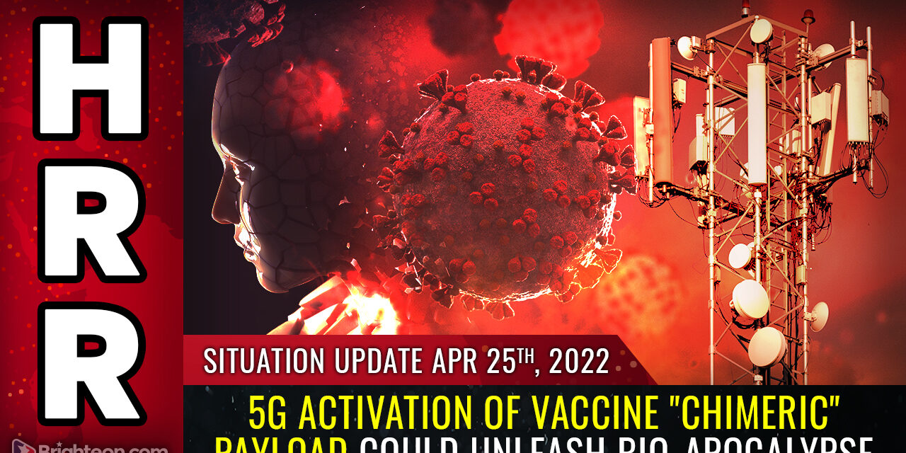 5G activation of vaccine “chimeric” payload could unleash bio-apocalypse. Situation Update
