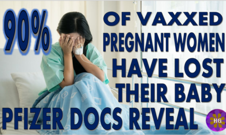 90% of Vaxxed Pregnant Women Lost their Baby Confidential Pfizer Docs Reveal