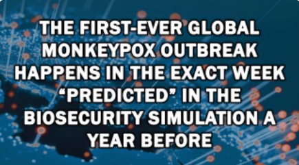 First-ever Global Monkeypox Outbreak happens in exact week “Predicted” in Biosecurity Simulation a year before
