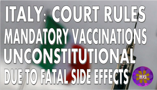 Italian Court Rules Mandatory Vaccination Unconstitutional, ‘Fatal Side Effects’ too Risky (Video) – RAIR