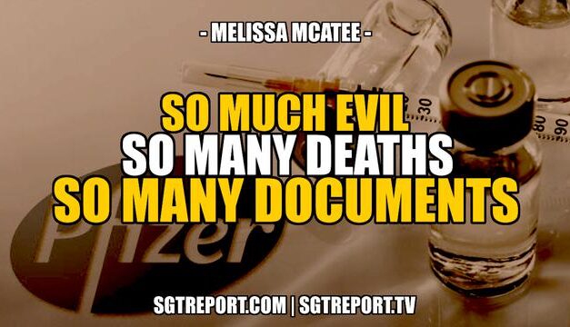 SO MUCH EVIL, SO MANY DEATHS, SO MANY DOCUMENTS — Melissa McAtee SGT Report