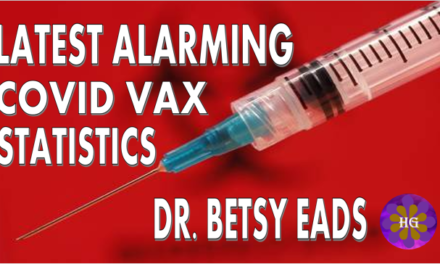 Latest Alarming Statistics Covid Vax Dr. Betsy Eads