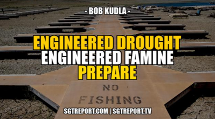 ENGINEERED DROUGHT. ENGINEERED FAMINE. PREPARE.