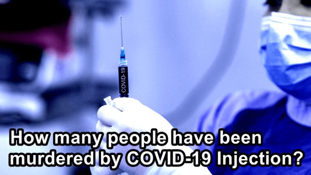How many people have been murdered by COVID-19 Injection?