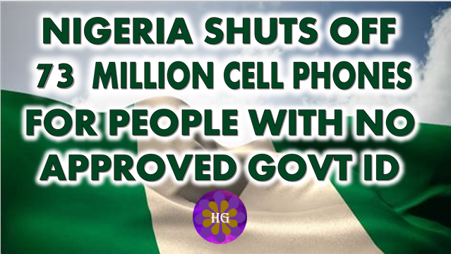 Nigeria Shuts off 3 Million Cell phones For People Without Government Approved ID