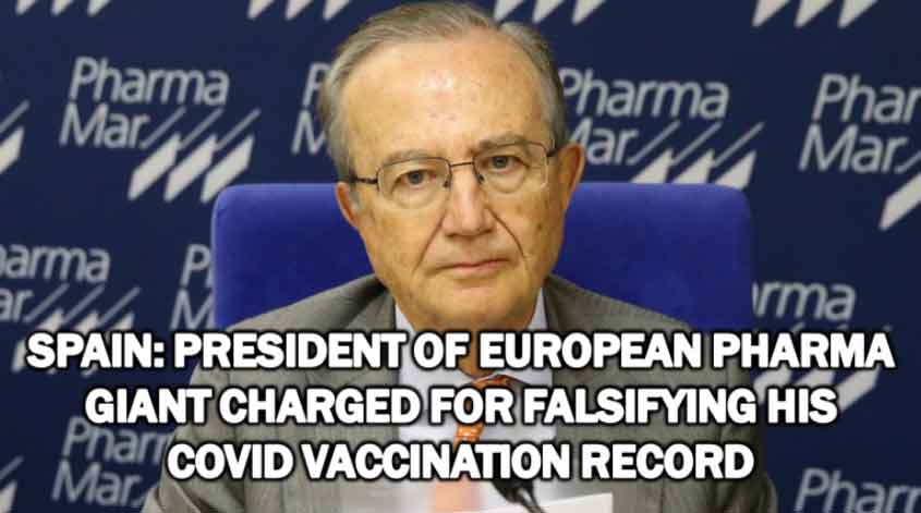 President of European Pharma Giant charged for falsifying COVID Vaccination Record & purchasing fake Vaccine Passport