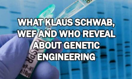 What Klaus Schwab, WEF and WHO Reveal About Genetic Engineering