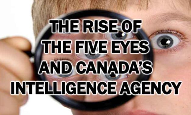 The Rise of the Five Eyes and Canada’s Intelligence Agency