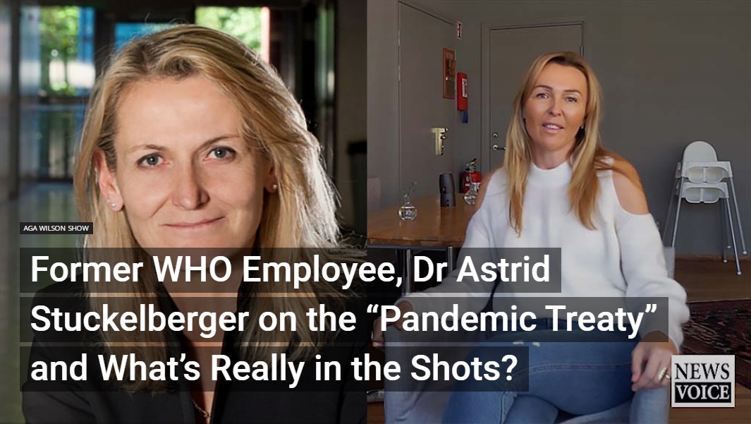 Former WHO Employee on Pandemic Treaty and Whats Really in the Shots Dr. Astrid Stuckelberger
