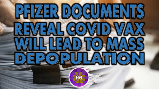 Confidential Pfizer Documents reveal Covid-19 Vaccination is going to lead to Depopulation
