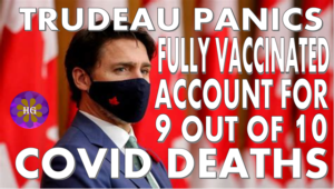 Trudeau panics fully vaccinated covid deaths
