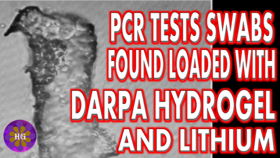 pcr test swabs found loaded with darpa hydrogel and lithium