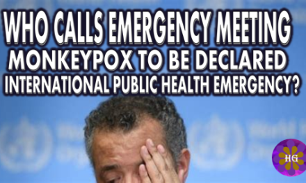 Here we go again… W.H.O to convene Emergency Committee over ‘Monkeypox” & declare Public Health Emergency of International Concern